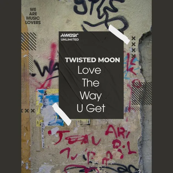TWISTED MOON – Love The Way U Get cover