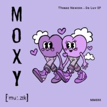 Thomas Newson - Da Luv EP [MOXY MUZIK]
