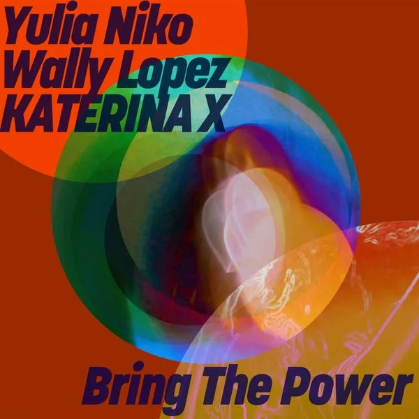 Wally Lopez, Yulia Niko, KATERINA X – Bring The Power cover