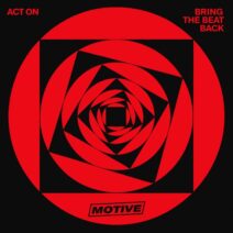ACT ON - Bring The Beat Back (Extended Mix) [MOTIVE]