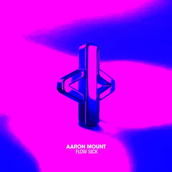 Aaron Mount – Flow Sick cover