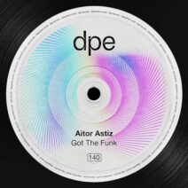 Aitor Astiz - Got The Funk [DPE]