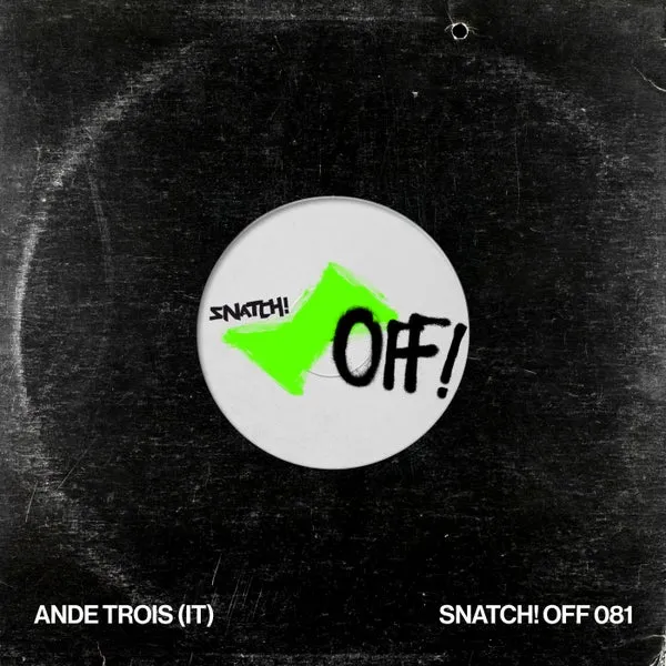 AnDe Trois (IT) – Snatch! OFF 081 cover