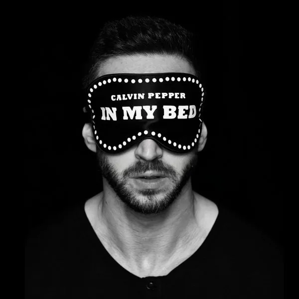 Calvin Pepper – In My Bed cover