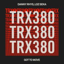 Danny Rhys, Loz Seka - Got To Move [Toolroom Trax]