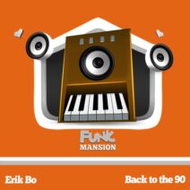 Erik Bo - Back to the 90 [Funk Mansion]