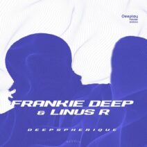 Frankie Deep, Linus R - Deepspherique [Deeplay House]