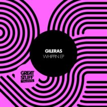 Gileras - Whippin EP [Great Stuff Talents]