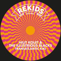 Hilit Kolet, The Illustrious Blacks - Transatlantic Kiki [Rekids]