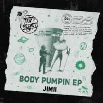 JIMII - Body Pumpin EP (Extended Mixes) [Top Secret]