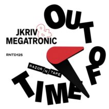JKriv, Megatronic - Out of Time [Razor-N-Tape Records]
