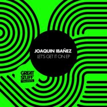 Joaquin Ibanez - Let's Get It On EP [Great Stuff Talents]