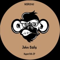 John Baily - Hyperlith EP [Monkey Stereo Records]