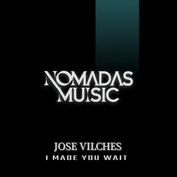 Jose Vilches – I Made You Wait cover