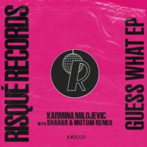 Karmina Milojevic, JO (RS) - Guess What EP [RISQUÉ RECORDS]