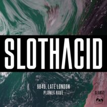 Late London, 9B49 - Planet Rave [Slothacid]