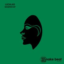Lucalag - Whisper EP [Snake Beat]