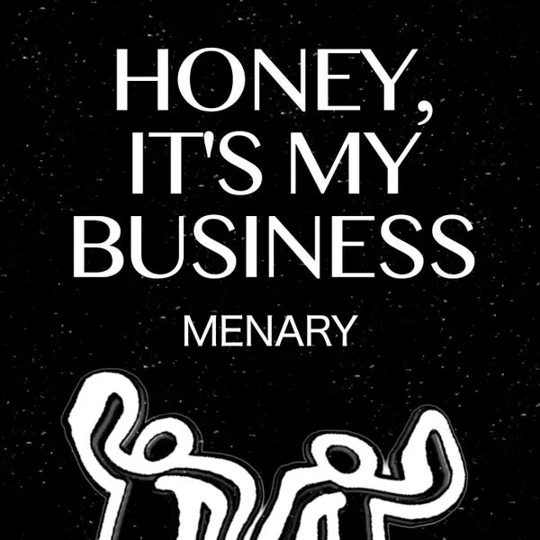 Menary – Honey, It’s My Business cover