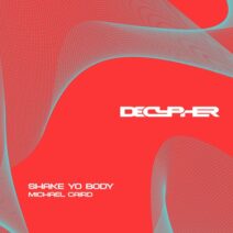 Michael Caird - Shake Yo Body [Decypher]