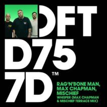 Mischief, Max Chapman, Rag'n'Bone Man - Whisper - Max Chapman & Mischief Terrace Mix [Defected]