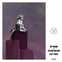My Friend, Steven Weston, The Pressure - Fast Times [Last Night On Earth]