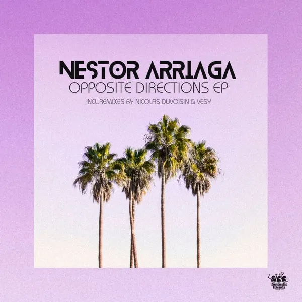 Nestor Arriaga – Opposite Directions EP cover