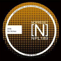 PITR - But, We Have [NOPRESET Limited]