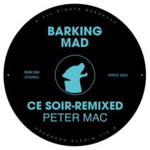 Peter Mac - Ce Soir Remixed [Barking Mad Music]