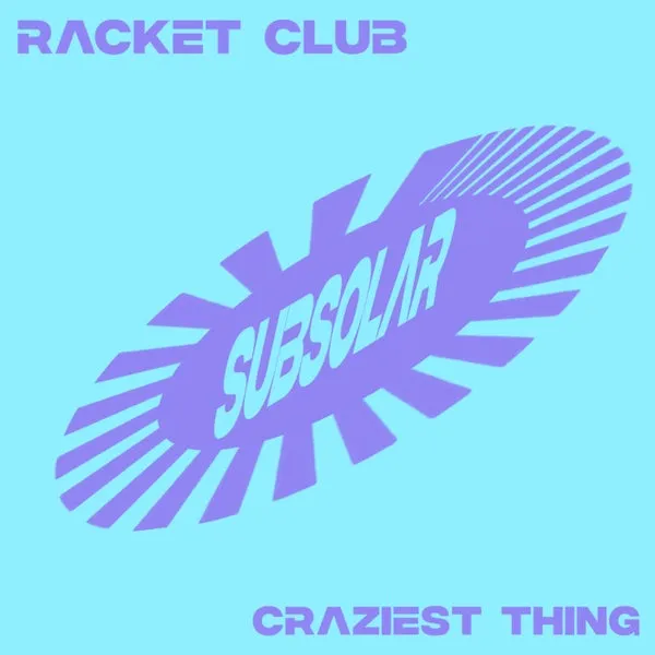 Racket Club – Craziest Thing cover