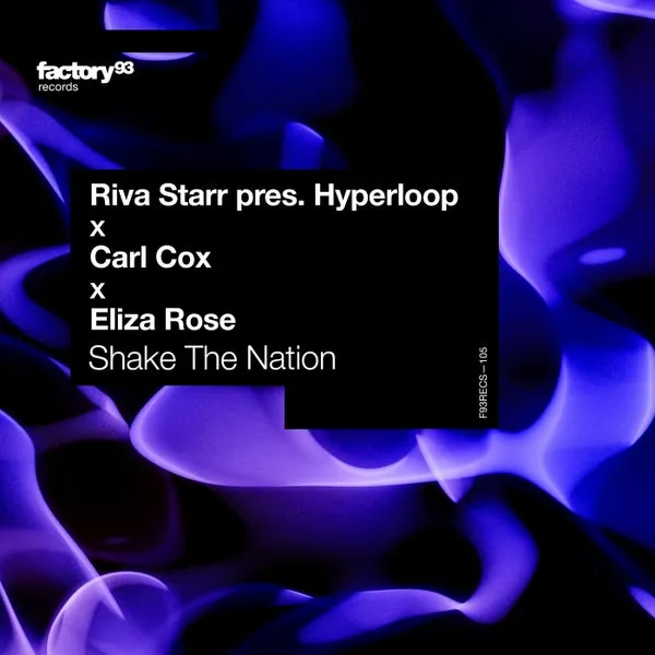 Riva Starr pres. Hyperloop, Carl Cox, Eliza Rose – Shake The Nation – Extended Mix cover