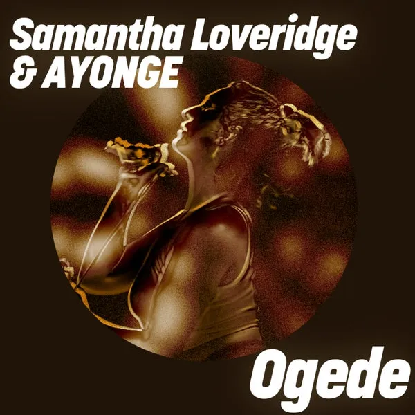 Samantha Loveridge – Ogede (feat. AYONGE) cover