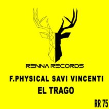 Savi Vincenti, F.Physical - EL TRAGO [RENNA RECORDS]