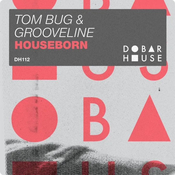 Tom Bug, Grooveline – Houseborn cover