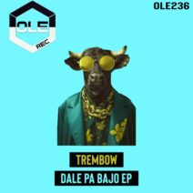 Trembow - Dale Pa Bajo EP [Ole Rec]