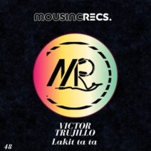 Victor Trujillo - Lakit ta ta [Mousinc Recs.]
