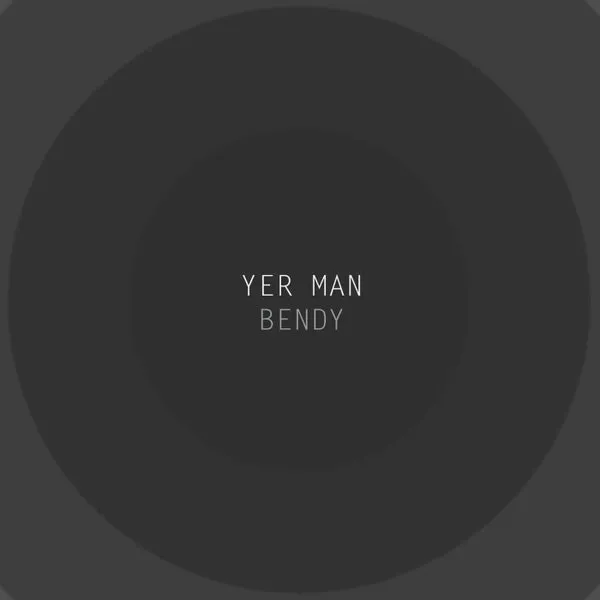 Yer Man – Bendy cover