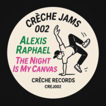 Alexis Raphael - The Night Is My Canvas [Creche Records]