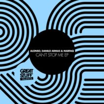 Alonso, Danilo Armas, Marfaq - Can't Stop Me EP [Great Stuff Talents]