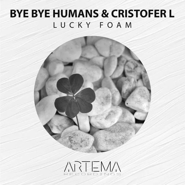 Bye Bye Humans, Cristofer L – Lucky Foam cover