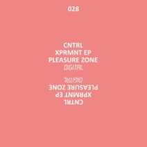 CNTRL - XPRMNT EP [Pleasure Zone]