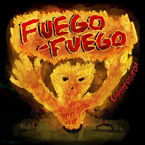 Carlos Pineda – Fuego, Fuego cover