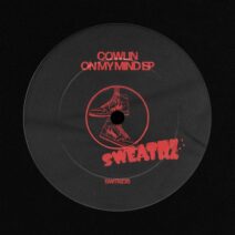 Cowlin - On My Mind - EP [Sweatrz Records]
