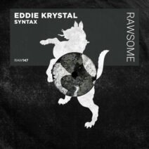 Eddie Krystal - Syntax [Rawsome Recordings]