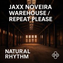 Jaxx Noveira - Warehouse Repeat Please [Natural Rhythm]