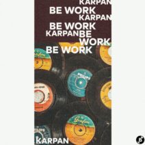 Karpan - Be Work (Extended Mix) [Boosted Entertainment]