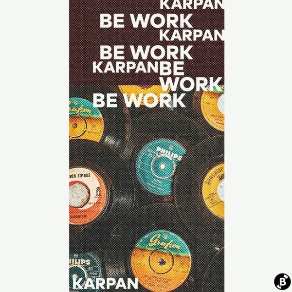 Karpan – Be Work (Extended Mix) cover