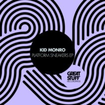 Kid Monro - Platform Sneakers EP [Great Stuff Recordings]