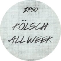 Kolsch - All Week (Extended Version) [IPSO]