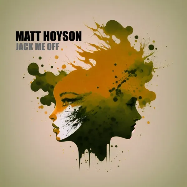 Matt Hoyson – Jack Me Off