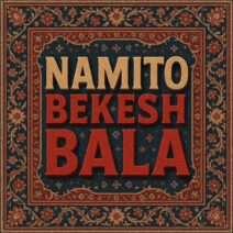 Namito - Bekesh Bala [Ubersee Music]